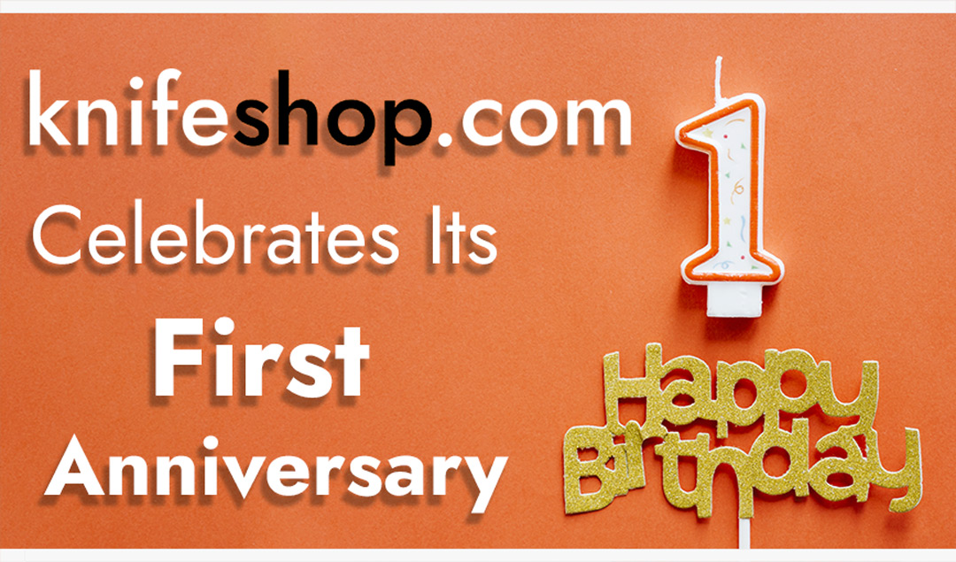 Knifeshop.com  Celebrates  Its  First  Anniversary